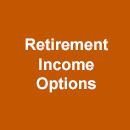 Retirement income options